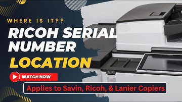 Where Is The Serial Number Hiding On Your Ricoh Copier?