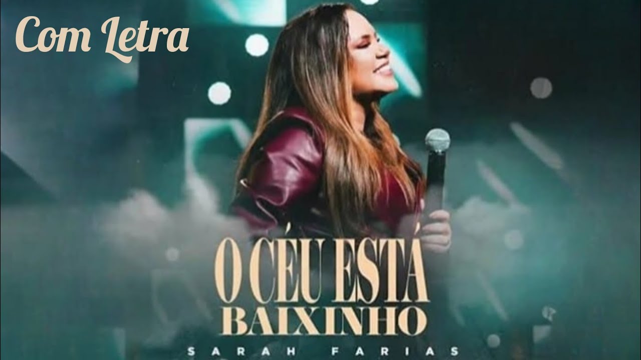 O Céu Está Baixinho - Sarah Farias (Com Letra) - YouTube