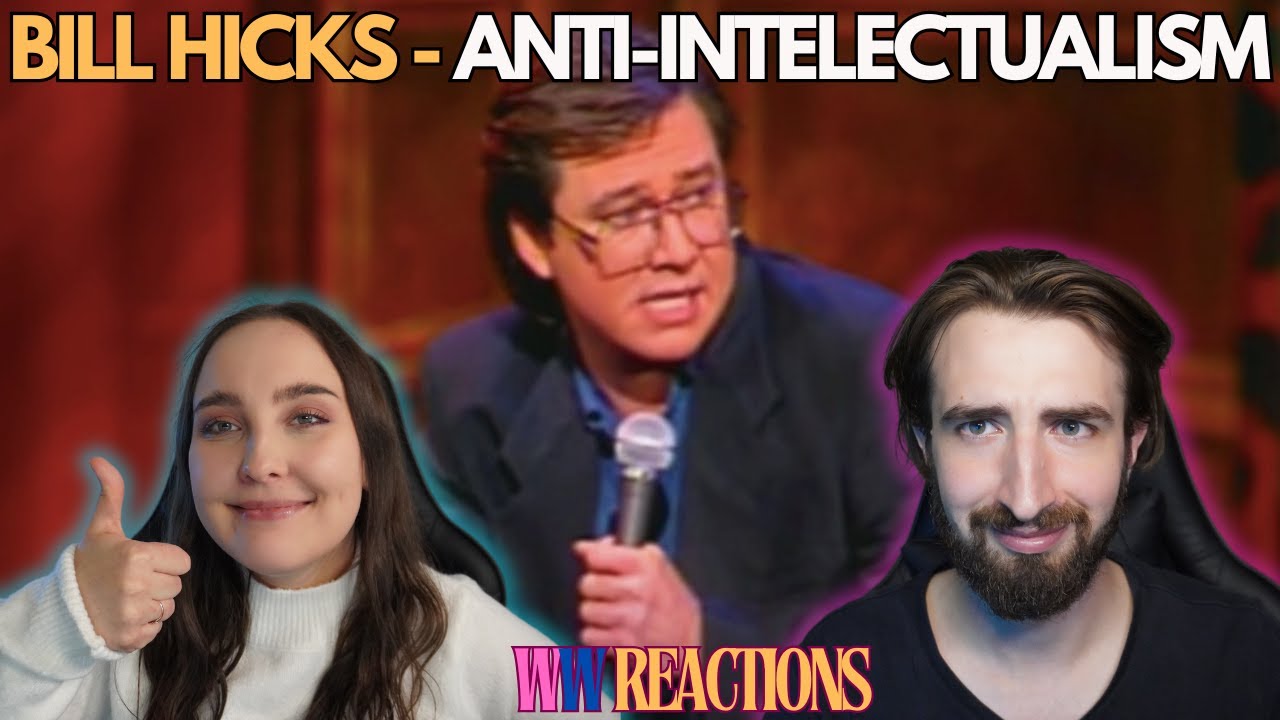 Is he BETTER THAN EVERYONE?Anti-Intellectualism by BILL HICKS (first time watching)