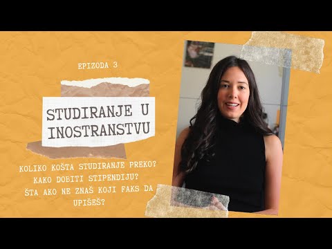 Video: Kako Studirati U Inostranstvu
