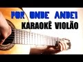 Por onde andei - Nando Reis - Karaokê Violão