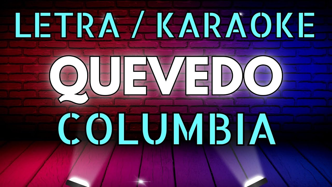 QUEVEDO COLUMBIA (Letra Lyrics , Karaoke) YouTube