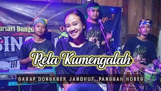 RELA KUMENGALAH - Di garap Dongkrek jandhut,Singo mudho ,awuran