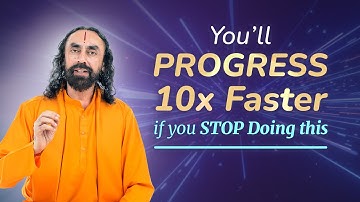 You will Progress 10x Faster in Life if you STOP Doing this | Swami Mukundananda