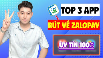 Top 3 App Kiếm Tiền Online UY TÍN Rút Về ZaloPay Mới Nhất 2025