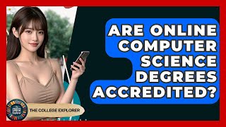 Are Online Computer Science Degrees Accredited? - The College Explorer