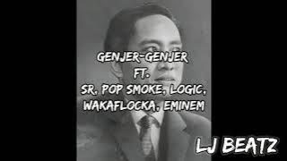 GENJER-GENJER FT. SR, POP SMOKE, LOGIC, WAKAFLOCKA, EMINEM