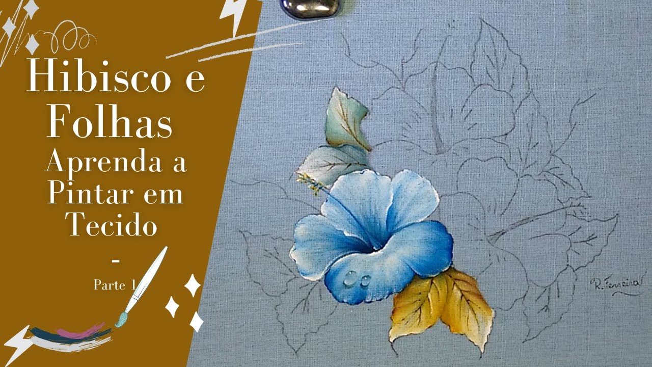 Aprenda a Pintar em Tecido Hibisco e Folhas - NOVO PROJETO - Roberto Ferreira