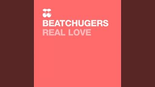 Real Love - Beatchuggers