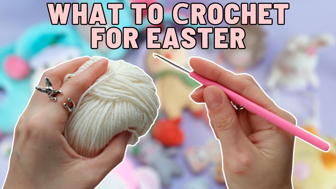 What To Crochet For Easter Free & Paid Amigurumi Patterns & Tutorials