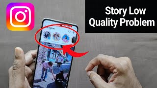 Instagram Story Low Quality Problem || How To Upload High Quality Story On Instagram (Working 100%)