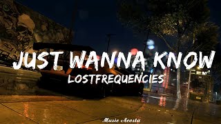 @LostFrequencies, Declan J Donovan - Just Wanna Know (Lyrics)   || Music Acosta