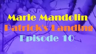Marie Mandolin ~ Patricks Landing Episode 10