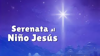 Serenata al Niño Jesús en la Navidad  Lindos Villancicos Navideños