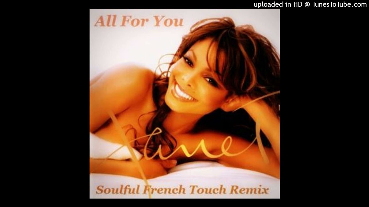 Janet Jackson - All For You - Soulful French Touch Remix - YouTube
