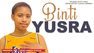 BINTI YUSRA - SIMULIZI MPYA YA KUSISIMUA