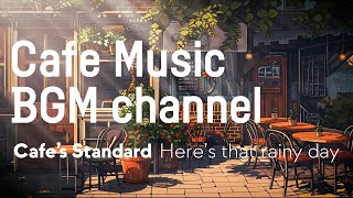 Cafe Music BGM channel - Here's That Rainy Day (Official Music Video)