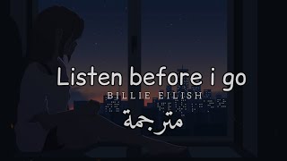 مترجمة Billie Eilish - Listen Before I Go ( Slowed )