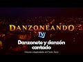 ✅ Danzonete y danzón cantado - Capítulo 1 [2da Temporada] #DanzoneandoTV