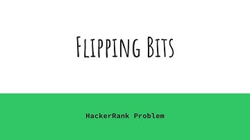 Flipping Bits HackerRank Solution