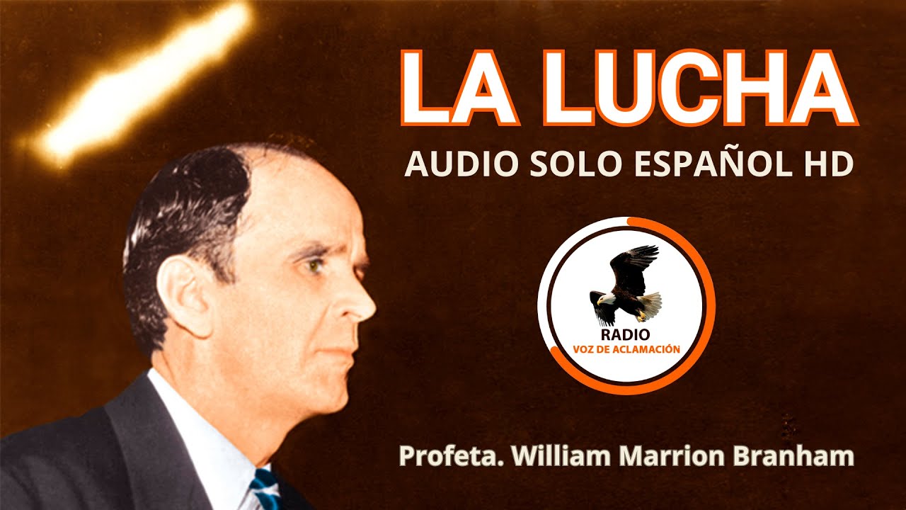 LA LUCHA | WILLIAN BRANHAM [Solo español]