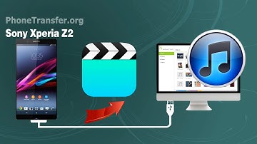 How to Sync Videos from Sony Xperia Z2 to iTunes, Transfer Sony Z2/Z3 Movies to iTunes on Mac