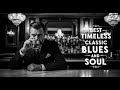 Best Blues & Soul Ballads | Gentle Love Songs for Healing Style B.B. King, Etta James