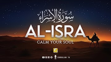 Surah Al-Isra سورة الإسراء (Heart touching voice) | ZikrullahTV