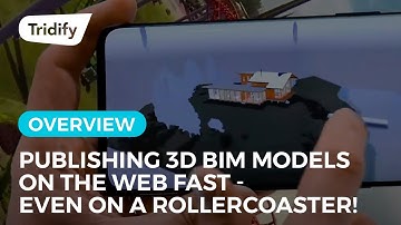 Tridify Features - Publishing 3D BIM Models On The Web Fast - Even On a Rollercoaster!