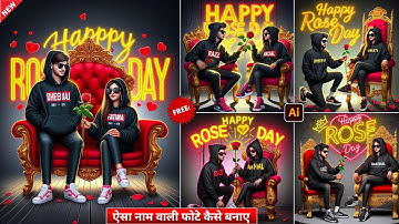 Rose day ai photo editing | Rose day ai image generator | Happy rose day name video editing