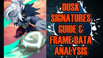Dusk Signatures Guide & Frame Data