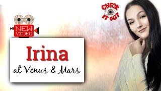 IRINA at Venus & Mars IRINA at Venus & Mars