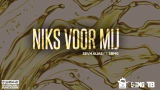 Sevn Alias - Niks Voor Mij ft. SBMG (Prod By. DentaBeats) (HD)