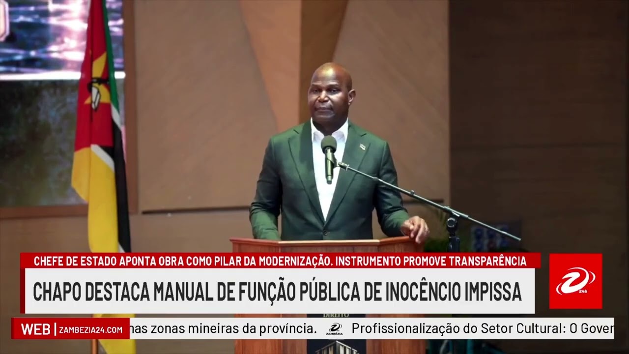PRESIDENTE CHAPO DESTACA MANUAL DE FUNÇÃO PÚBLICA COMO PILAR DA MODERNIZAÇÃO  TV Zambézia 24h
