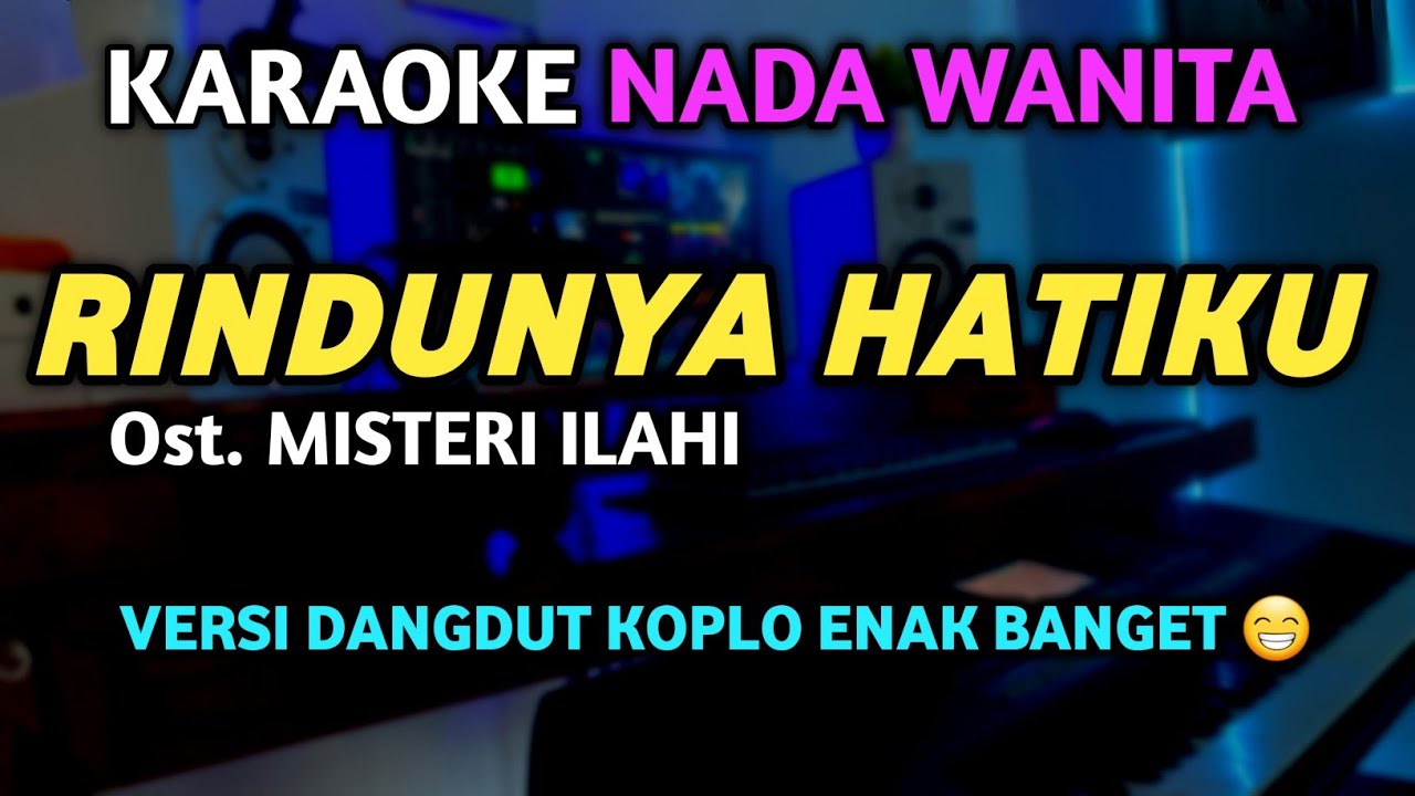 RINDUNYA HATIKU Karaoke Nada Wanita