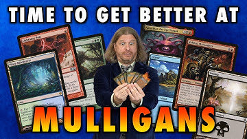 How To Get Better At Mulligans | The Definitive Guide | Magic: The Gathering