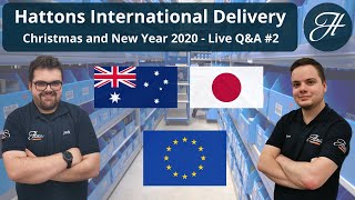 Hattons International Delivery Q&A - Christmas and New Year 2020 (Session 2)