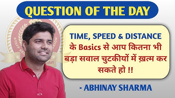 How to Apply this Ratio Concept in Time,Speed & Distance || QOD ||By Abhinay Sharma (Abhinay Maths)