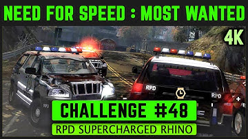 NFS Most Wanted Remastered 4K - Challenge #48 - RPD Supercharged Rhino