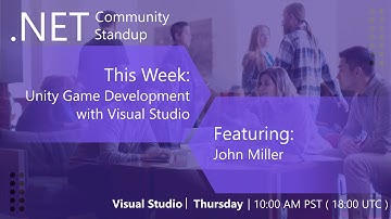 Visual Studio: .NET Community Standup - May 30th 2019 - Unity Game Development with Visual Studio