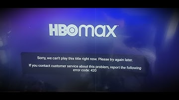 5 Ways To Fix HBO Max Error Code 420