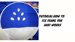 How to fix Aari Frame on Blouse material | Aari/Maggam work basic tutorial