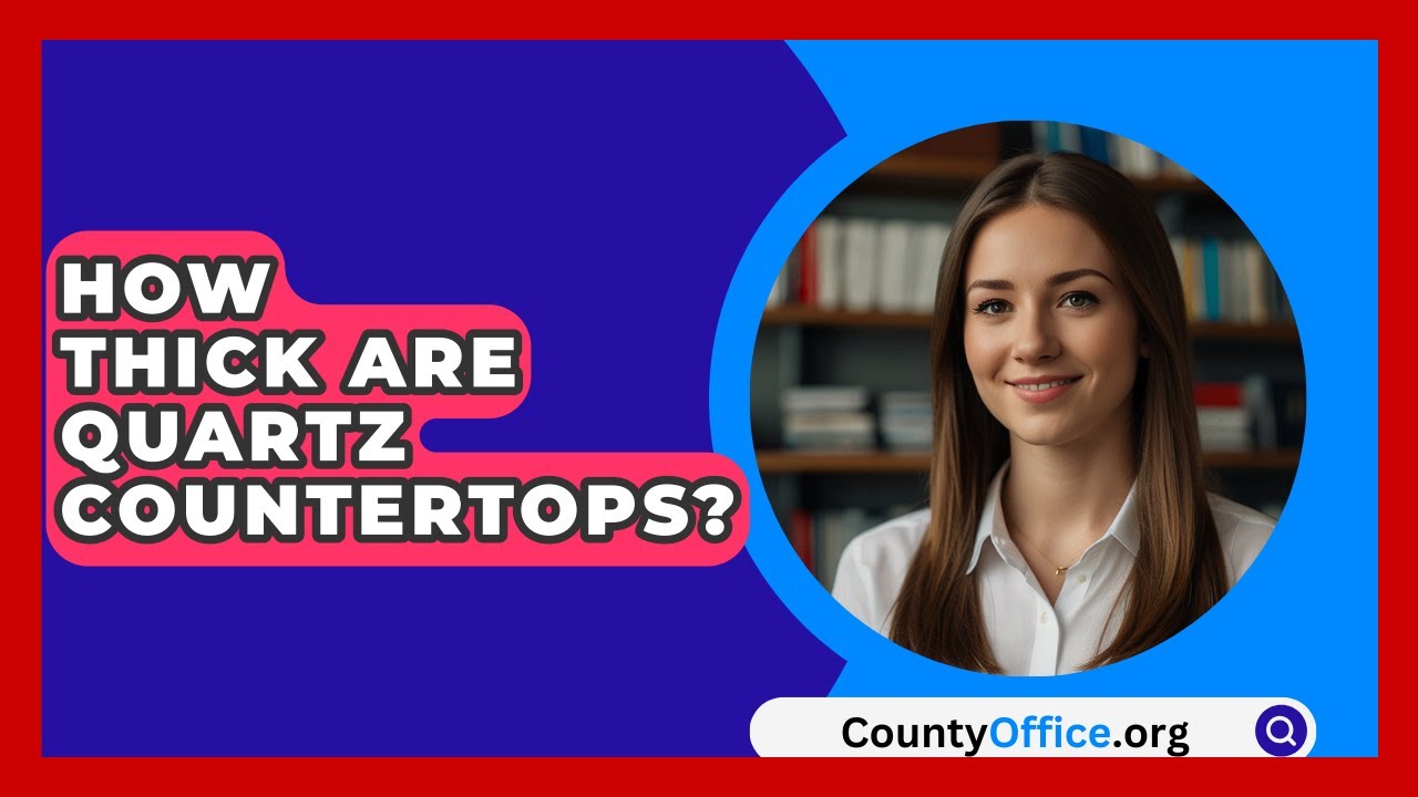 How Thick Are Quartz Countertops? - CountyOffice.org