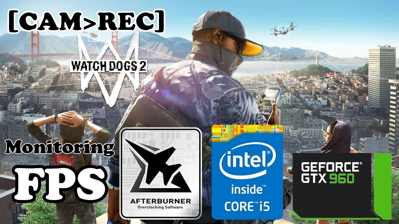 [CAM-REC]Watch Dogs 2 | i5-4460 - GTX 960 2GB - 8gb RAM