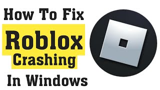 How To Fix Roblox Crash - roblox win 10 crash