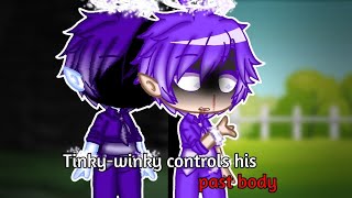 /°Tinkywinky Controls His Past Body°\•Slendytubbies:AU• ✧Gacha Club✧•♡.¡Uvitä!.♡•