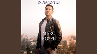 Miniatura de vídeo de "Marc Rosel - Indecentes"