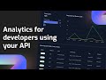 Analytics for developers using your api