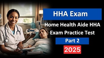 Home Health Aide HHA Exam Practice Test 2025 Part 2 - Updated Questions Answers