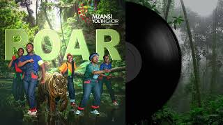 Mzansi Youth Choir - Roar (Official Audio)